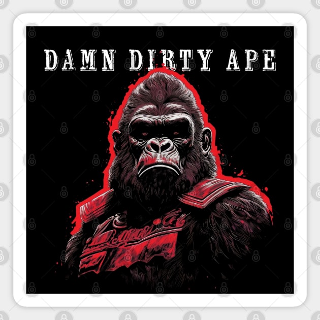 Damn Dirty Ape Magnet by MythicLegendsDigital